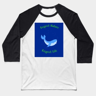 Respect Nature, Respect Life Baseball T-Shirt